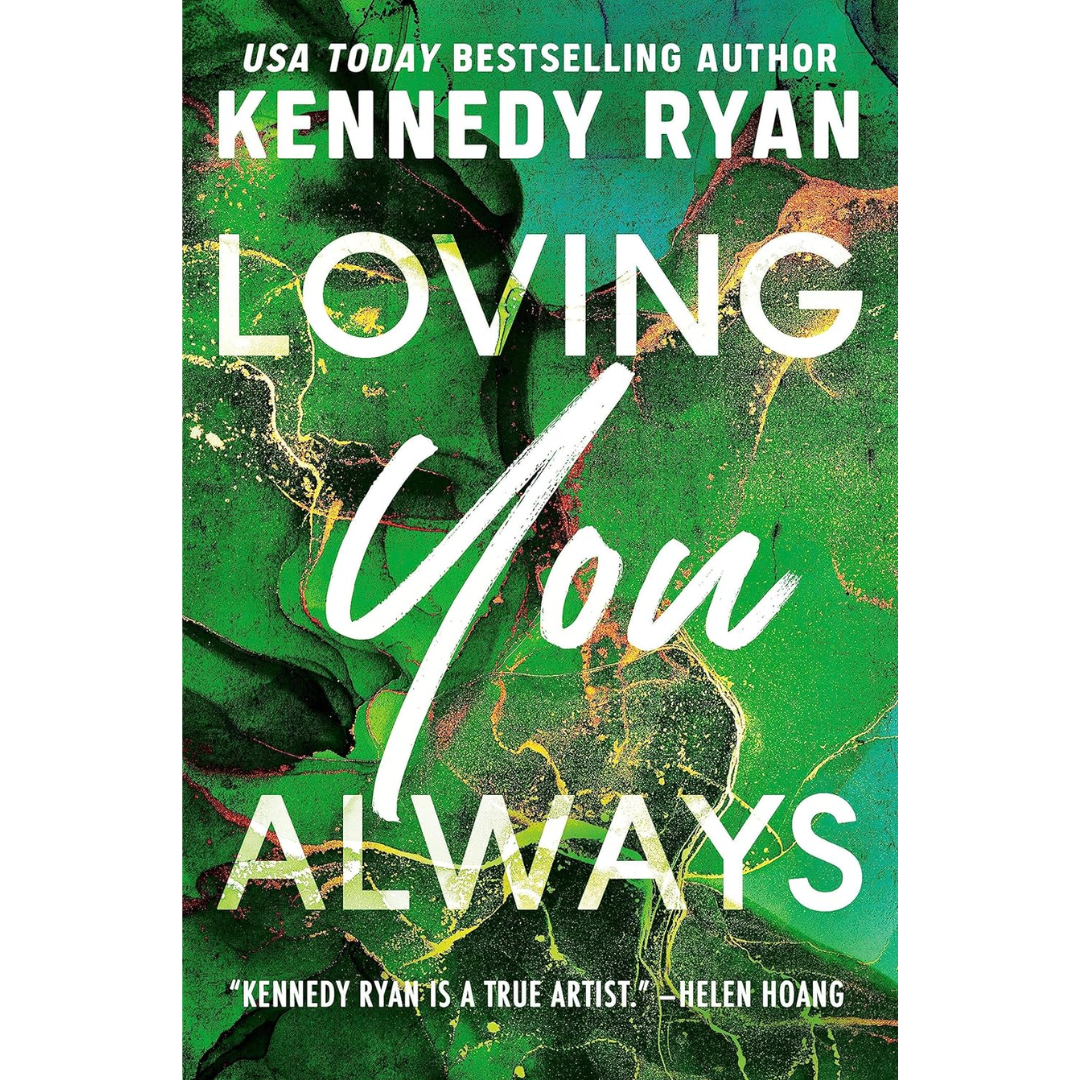 Loving You Always By Kennedy Ryan