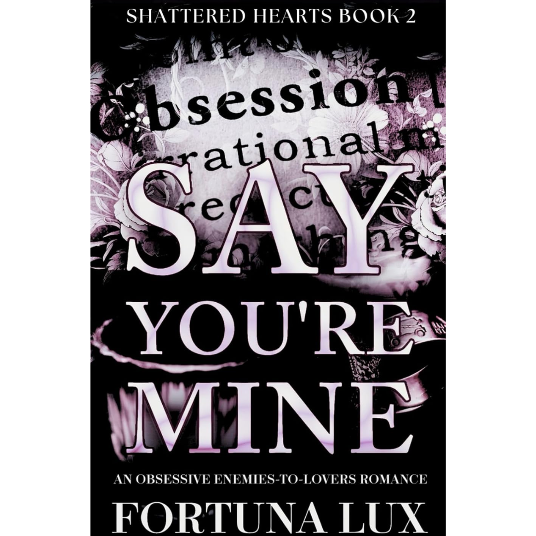 Say You're Mine By Fortuna Lux