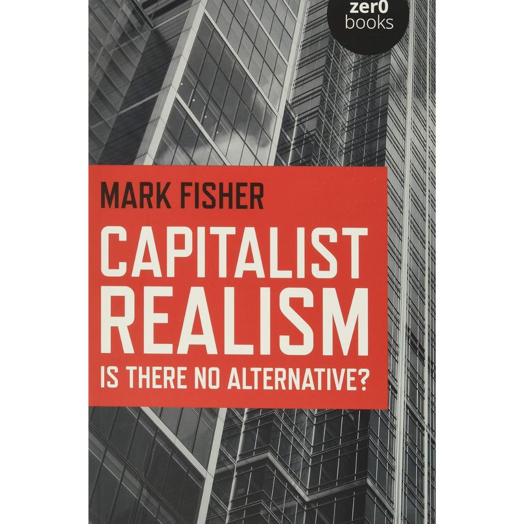 Capitalist Realism By Mark Fisher