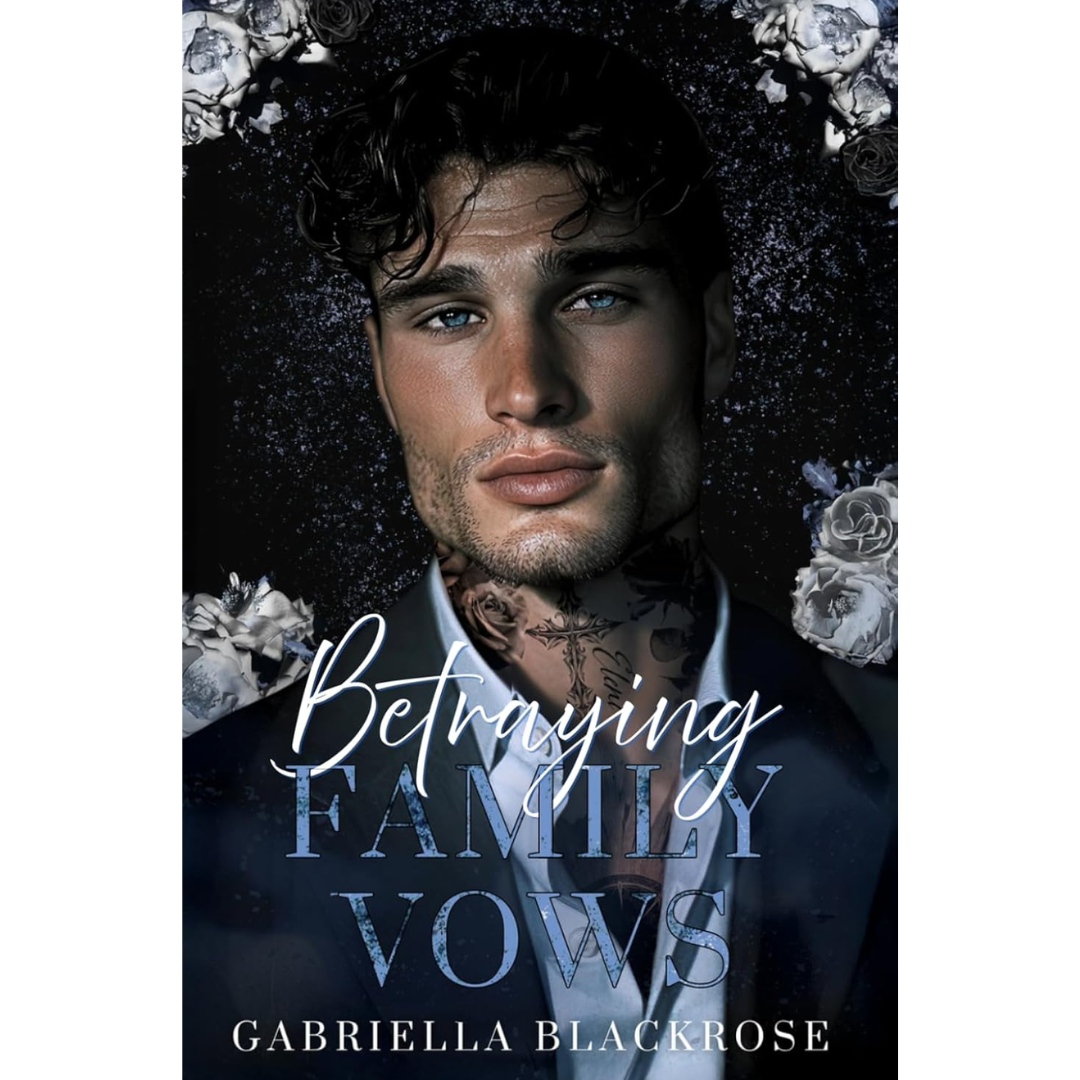 Betraying Family Vows By Gabriella Blackrose
