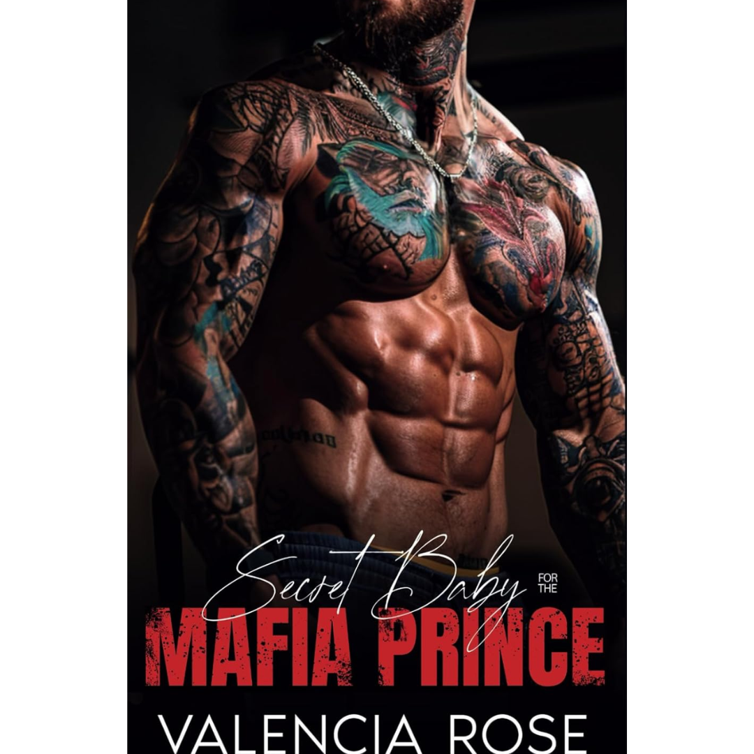 Secret Baby For The Mafia Prince By Valencia Rose