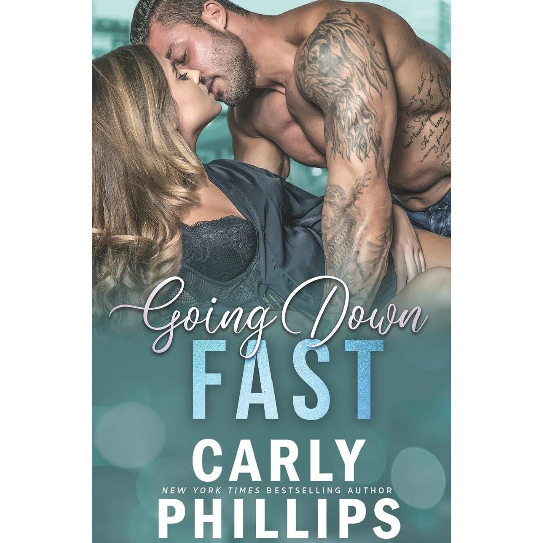 Going Down Fast By Carly Phillips