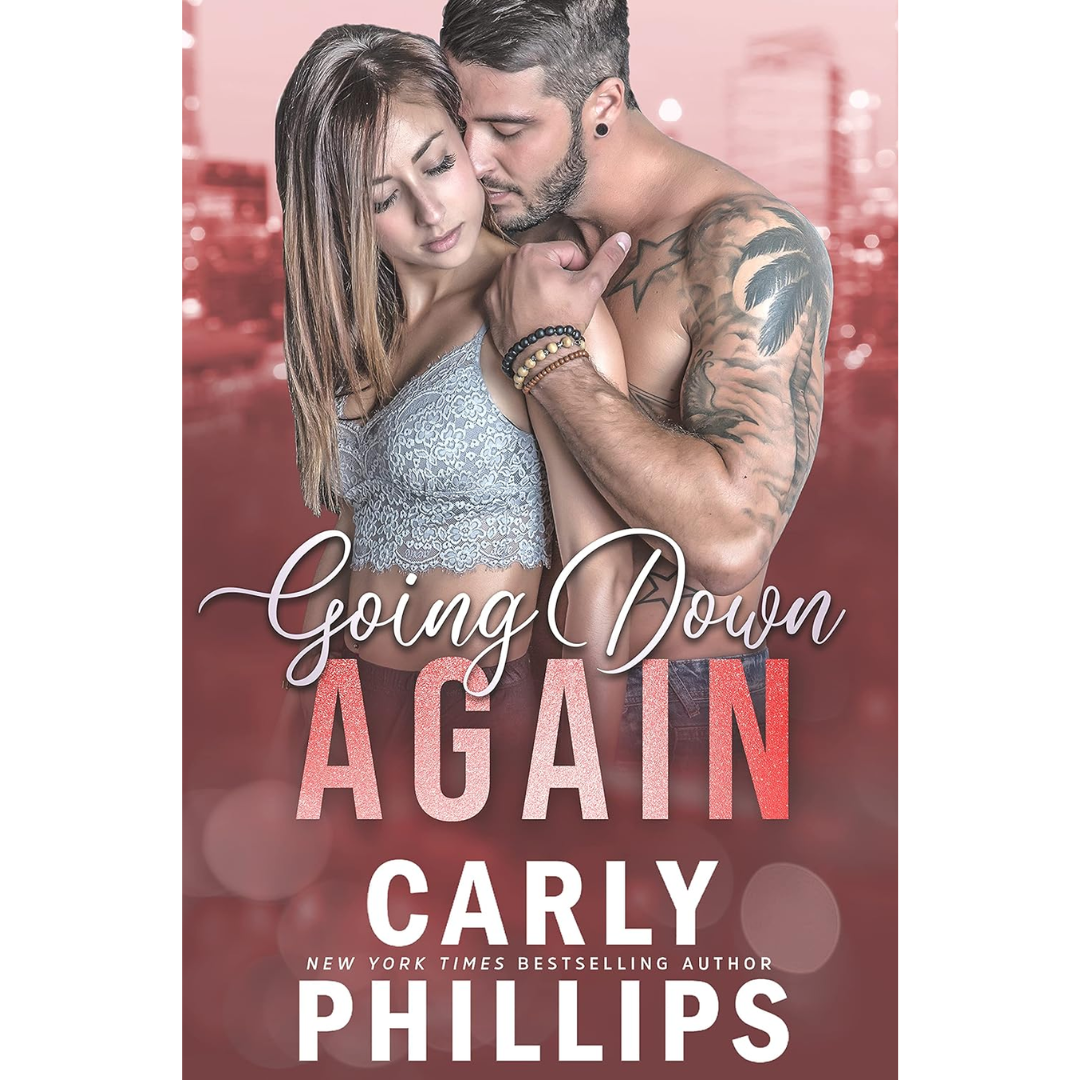 Going Down Again By Carly Phillips