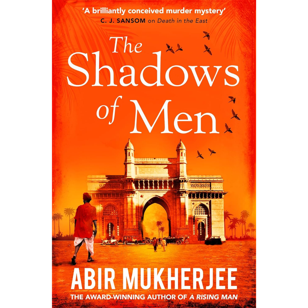 The Shadows of Men By Abir Mukherjee