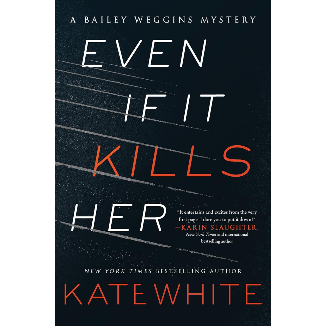 Even If It Kills Her By Kate White