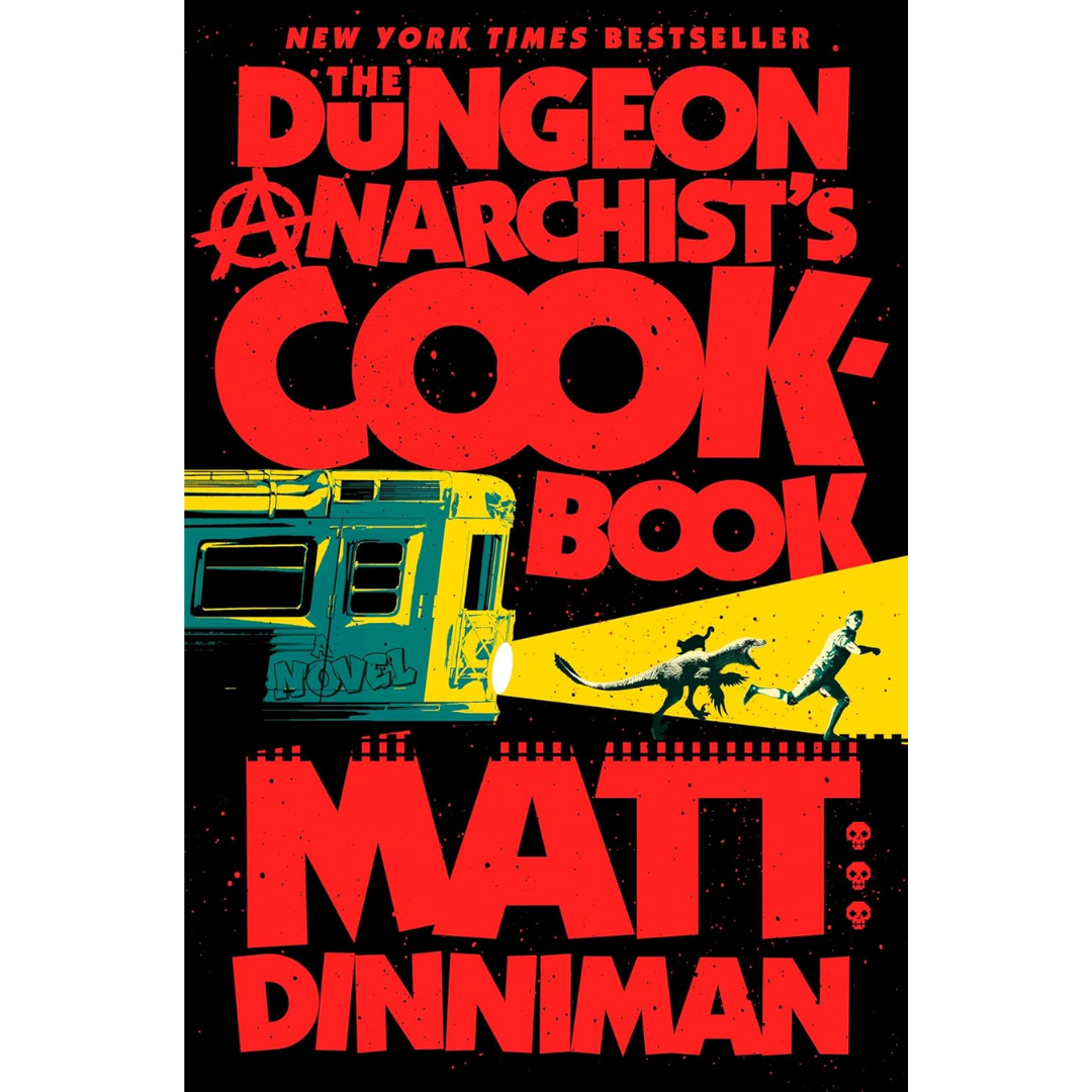 The Dungeon Anarchist's Cookbook By Matt Dinniman