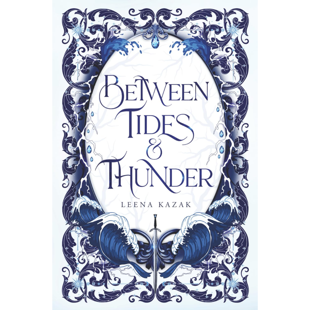 Between Tides & Thunder By Leena Kazak