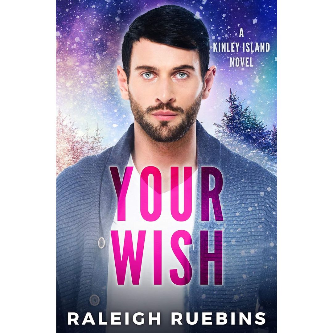 Your Wish By Raleigh Ruebins