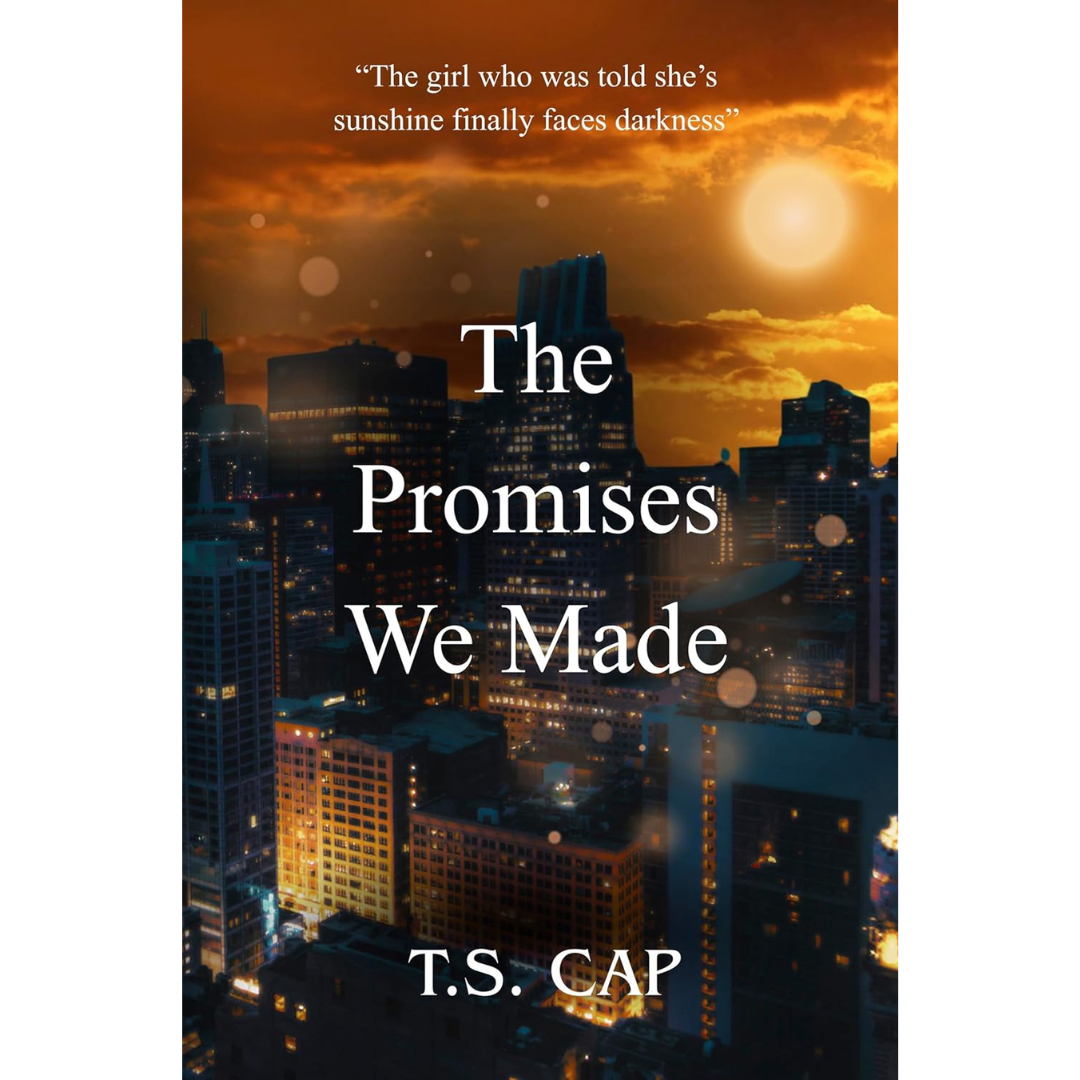 The Promises We Made By T.S. Cap