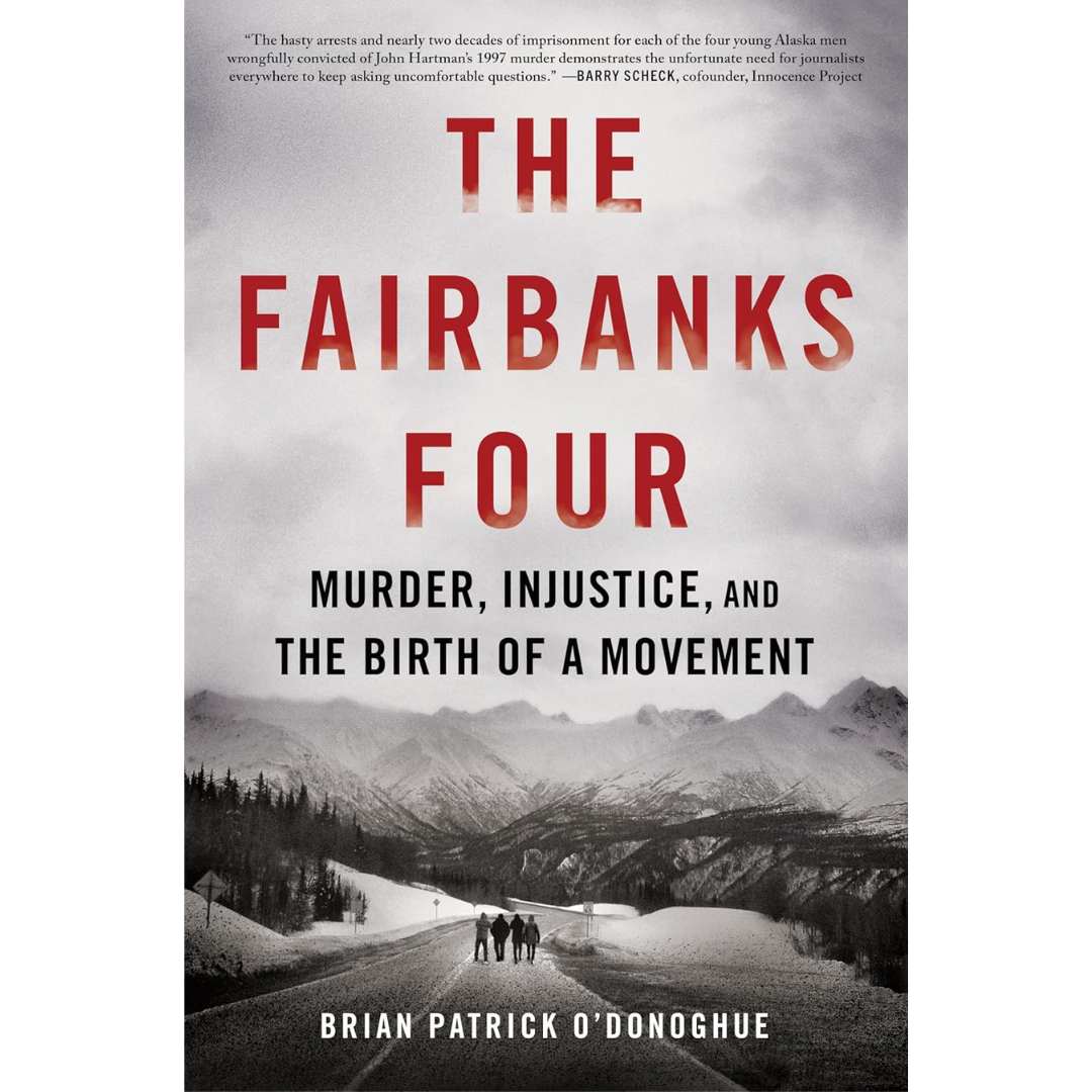 The Fairbanks Four By Brian Patrick O’Donoghue