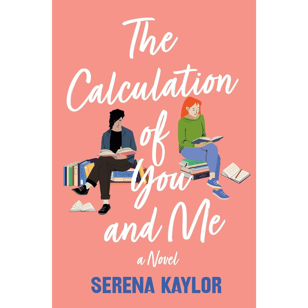 The Calculation of You and Me By Serena Kaylor