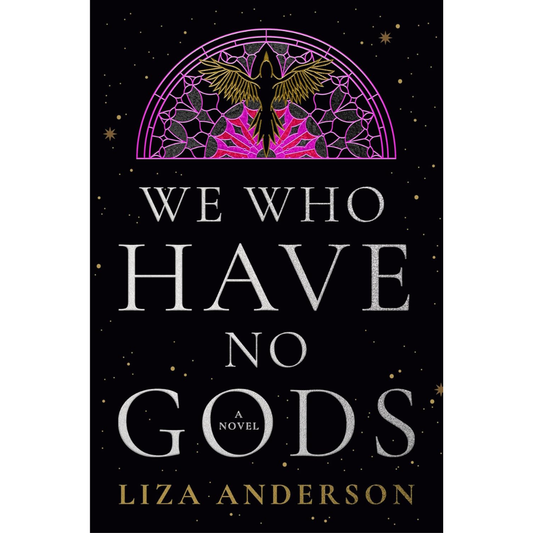 We Who Have No Gods By Liza Anderson