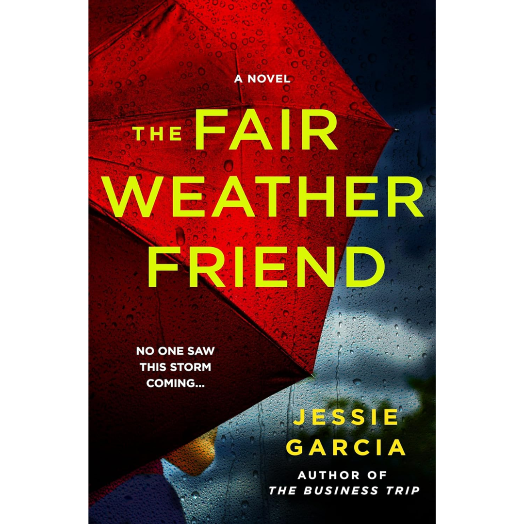 The Fair Weather Friend By Jessie Garcia