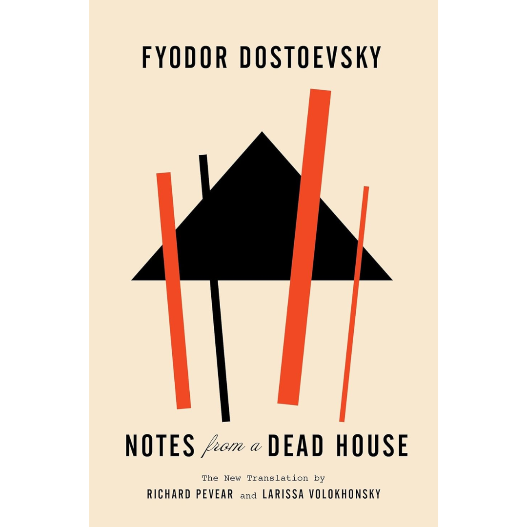 Notes from a Dead House By Fyodor Dostoevsky