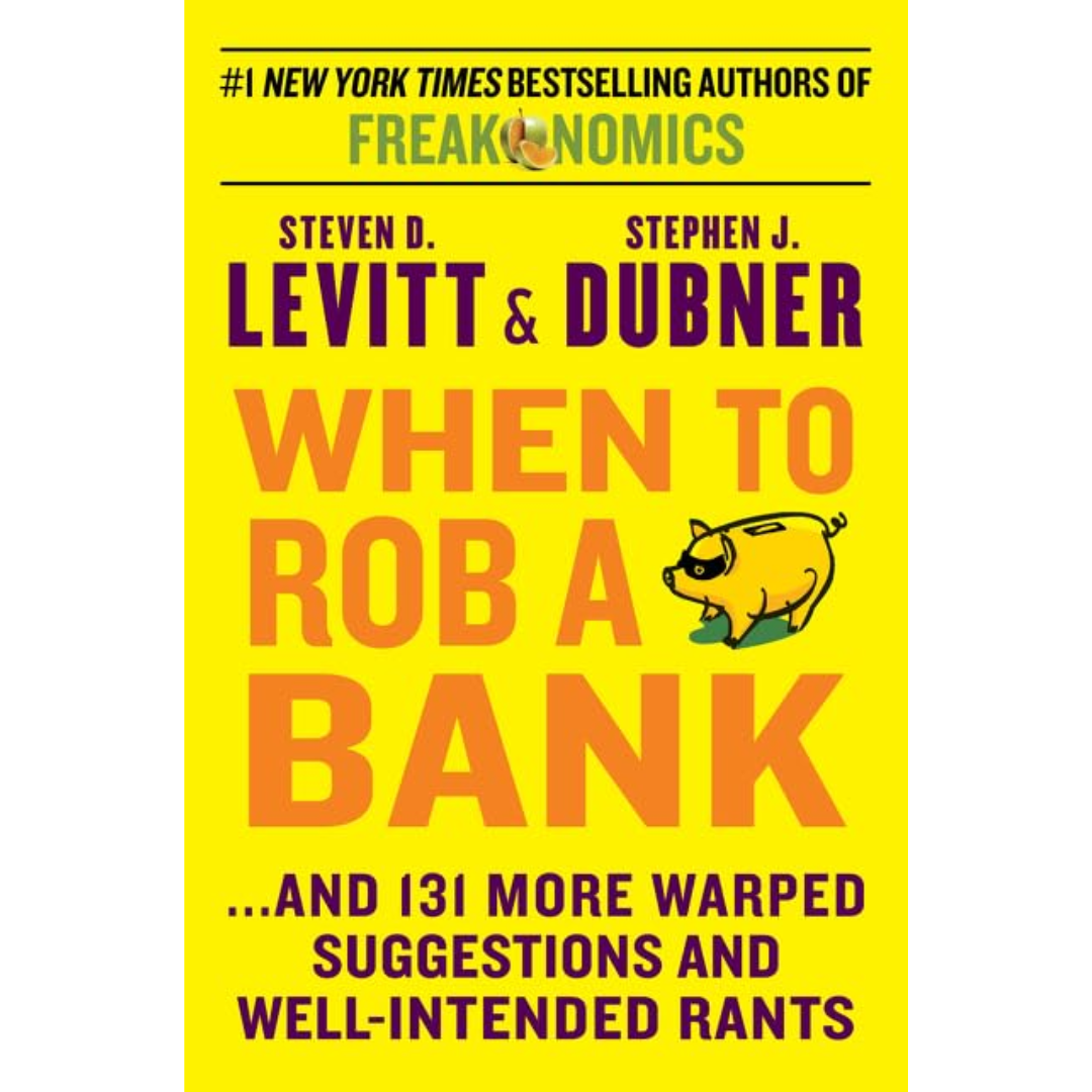 When to Rob a Bank By Steven D. Levitt