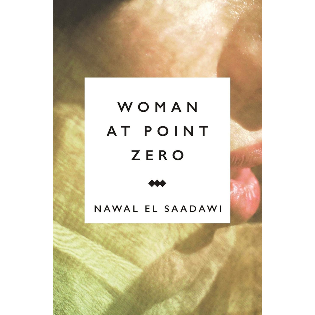 Woman at Point Zero By Nawal El Saadawi