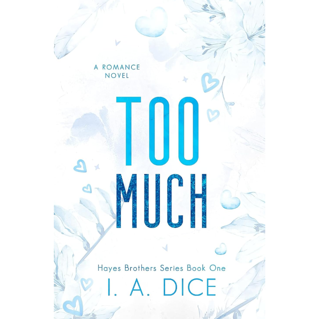 Too Much By I. A. Dice