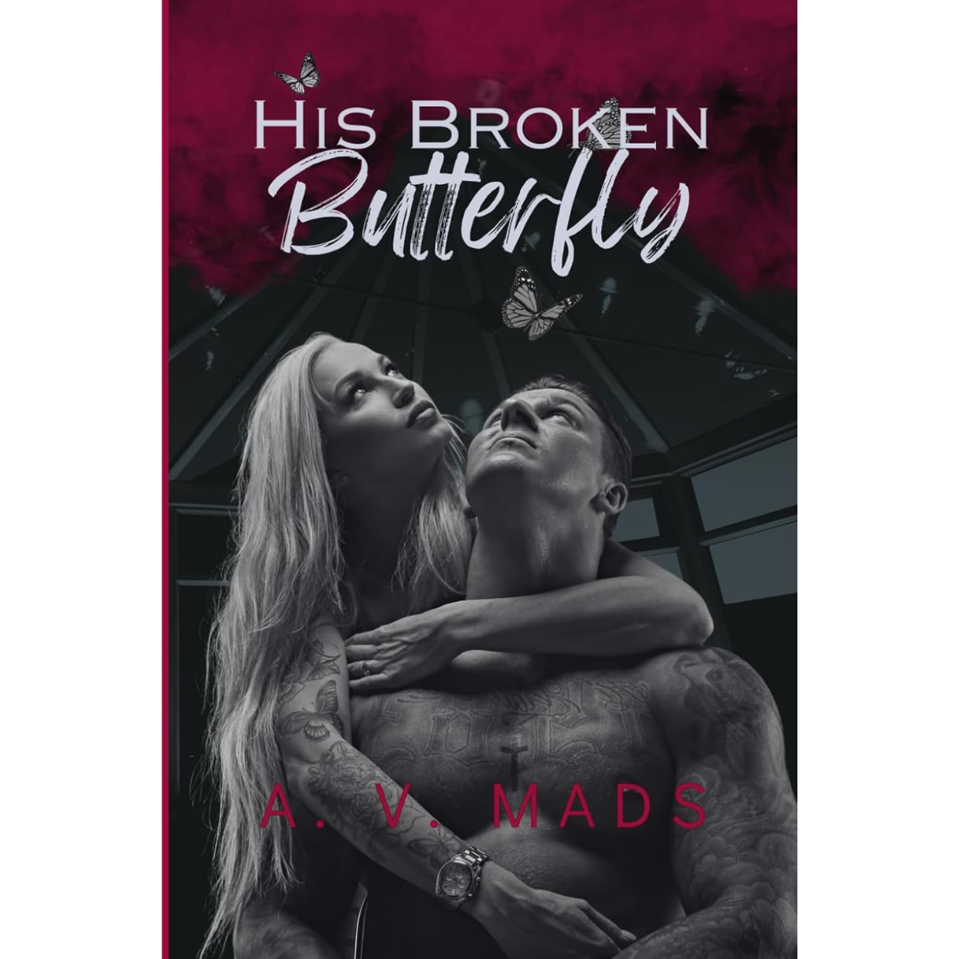 His Broken Butterfly By A. V. Mads
