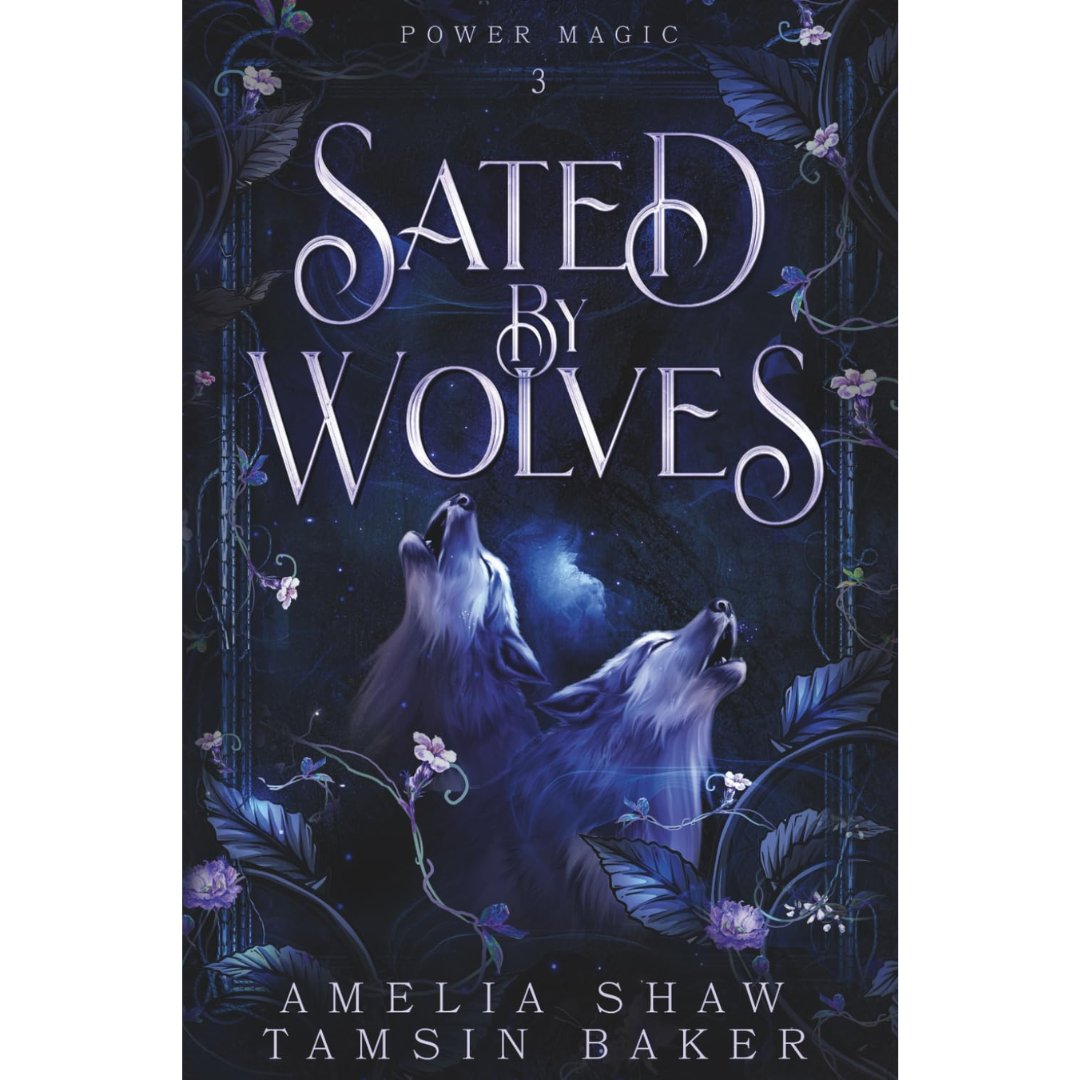 Sated by Wolves By Amelia Shaw