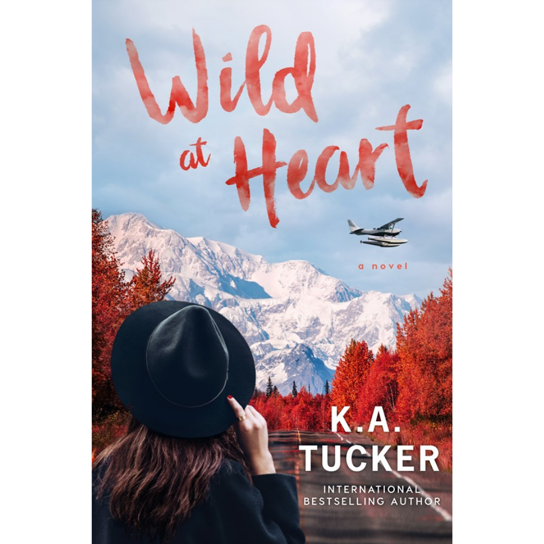 Wild at Heart By K.A. Tucker