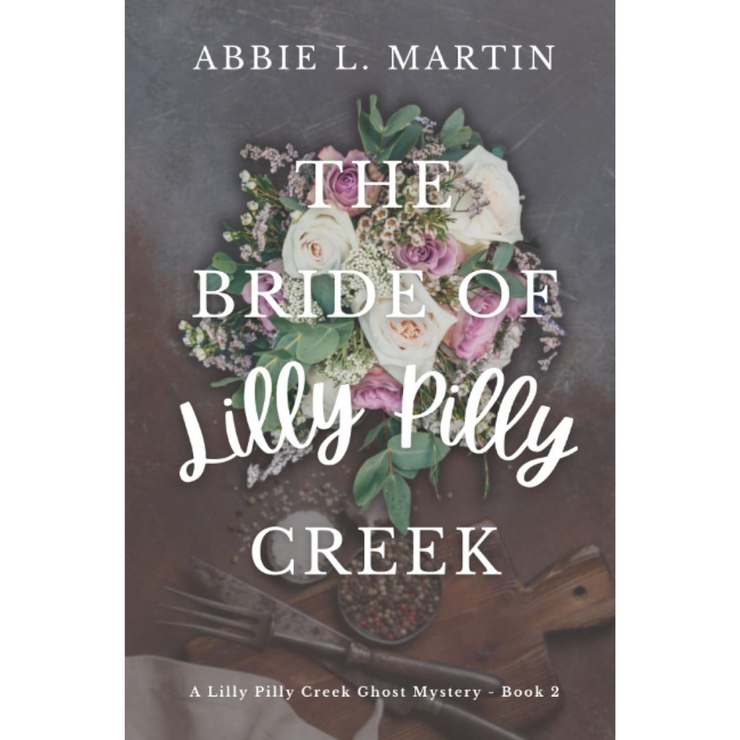 The Bride of Lilly Pilly Creek By Abbie L. Martin
