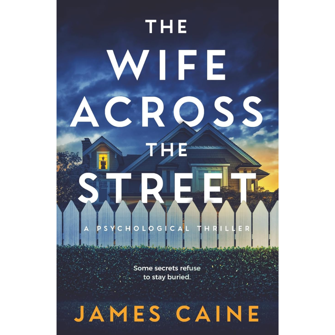 The Wife Across the Street By James Caine