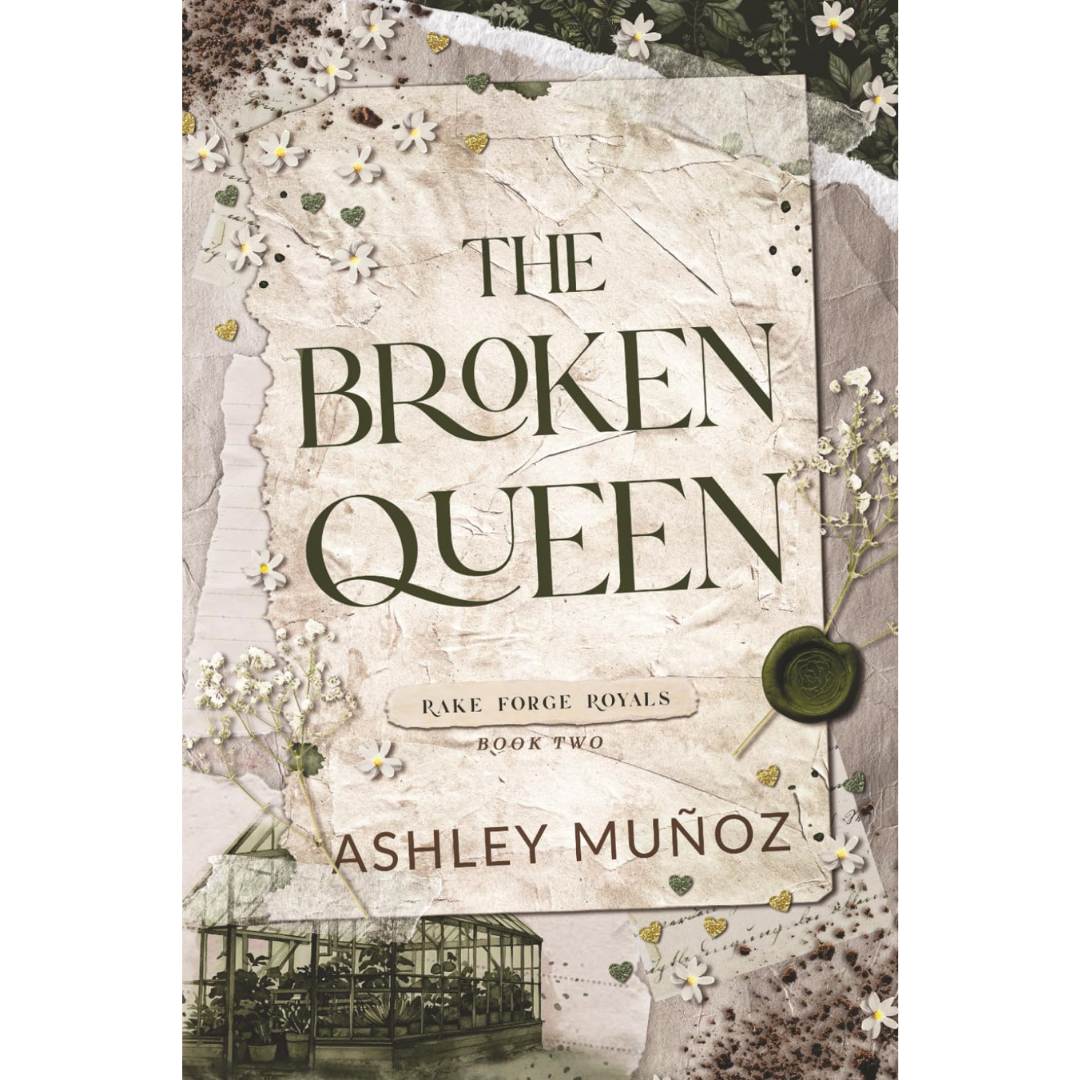 The Broken Queen By Ashley Munoz