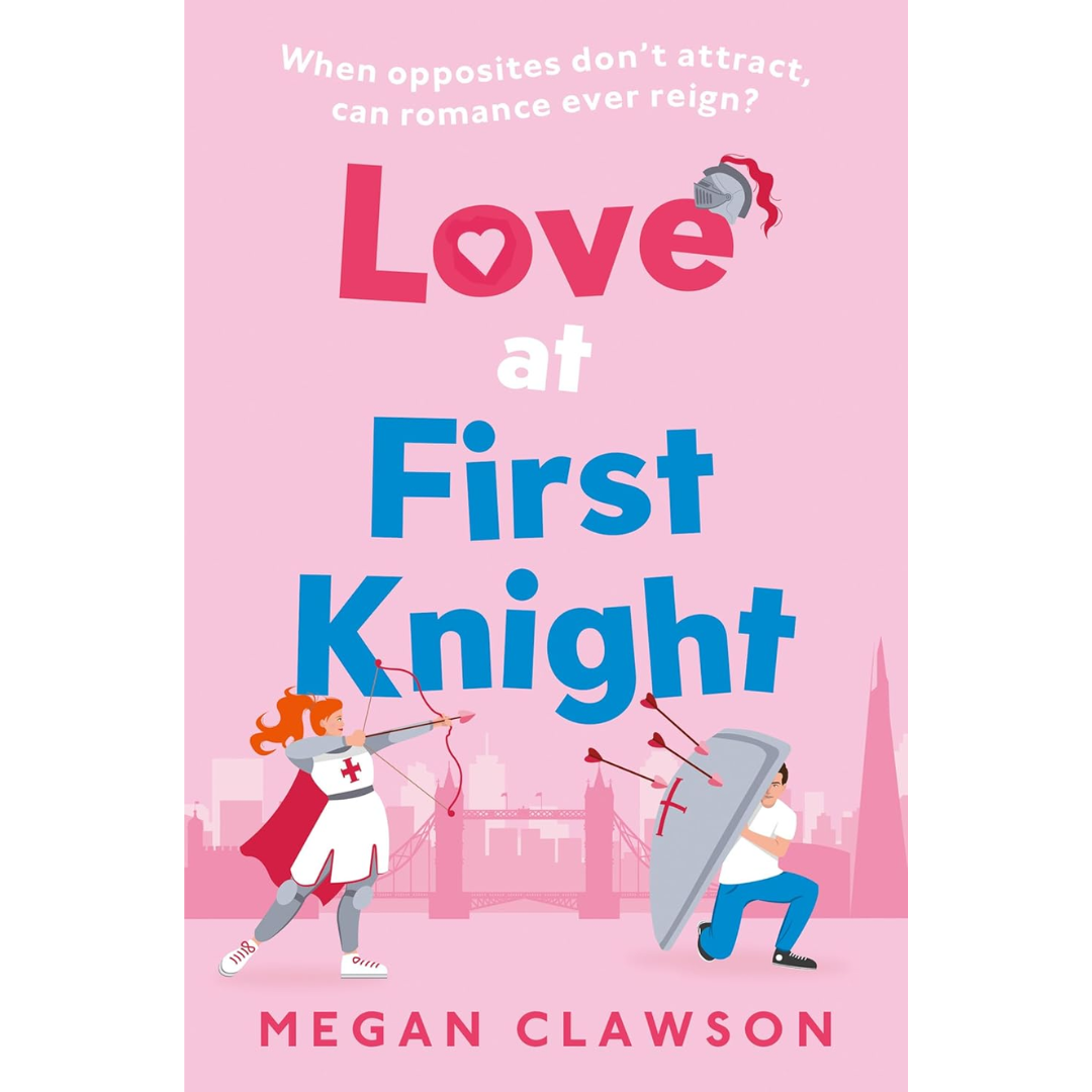 Love at First Knight By Megan Clawson