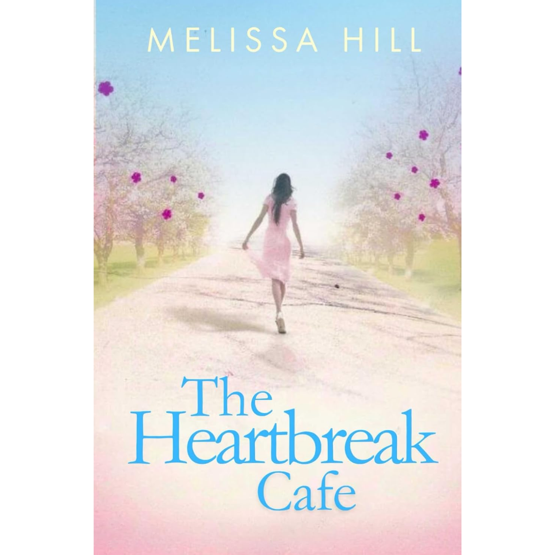 The Heartbreak Cafe By Melissa Hill By Melissa Hill