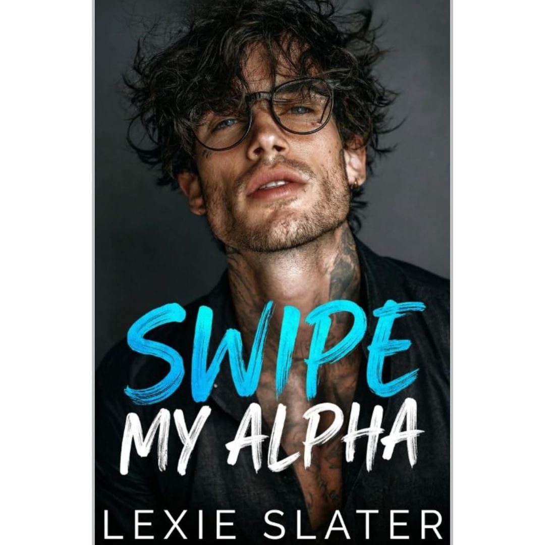 Swipe My Alpha By Lexie Slater