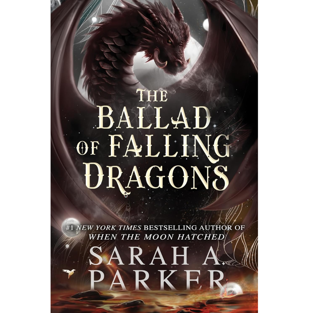 The Ballad of Falling Dragons By Sarah A. Parker
