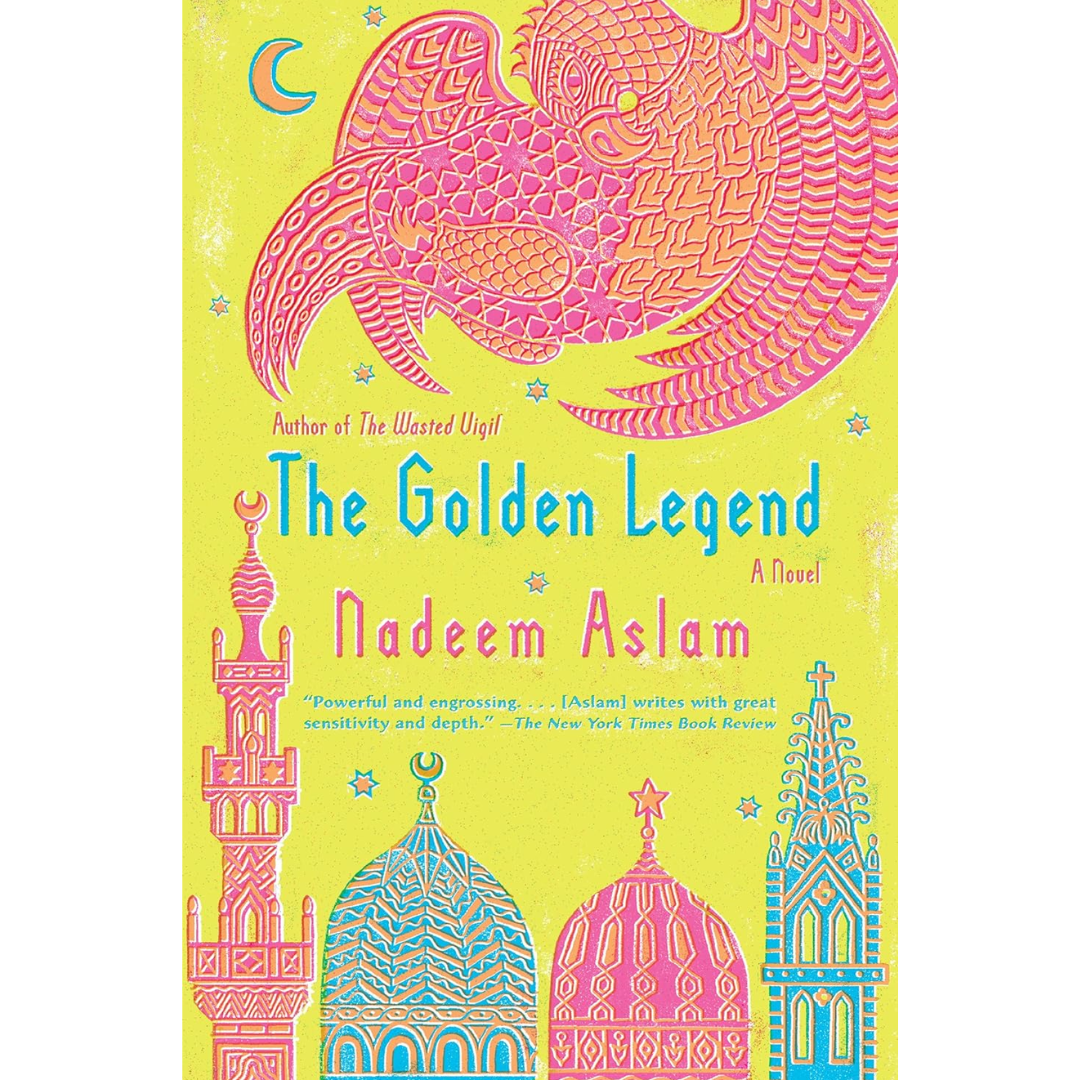 The Golden Legend By Nadeem Aslam