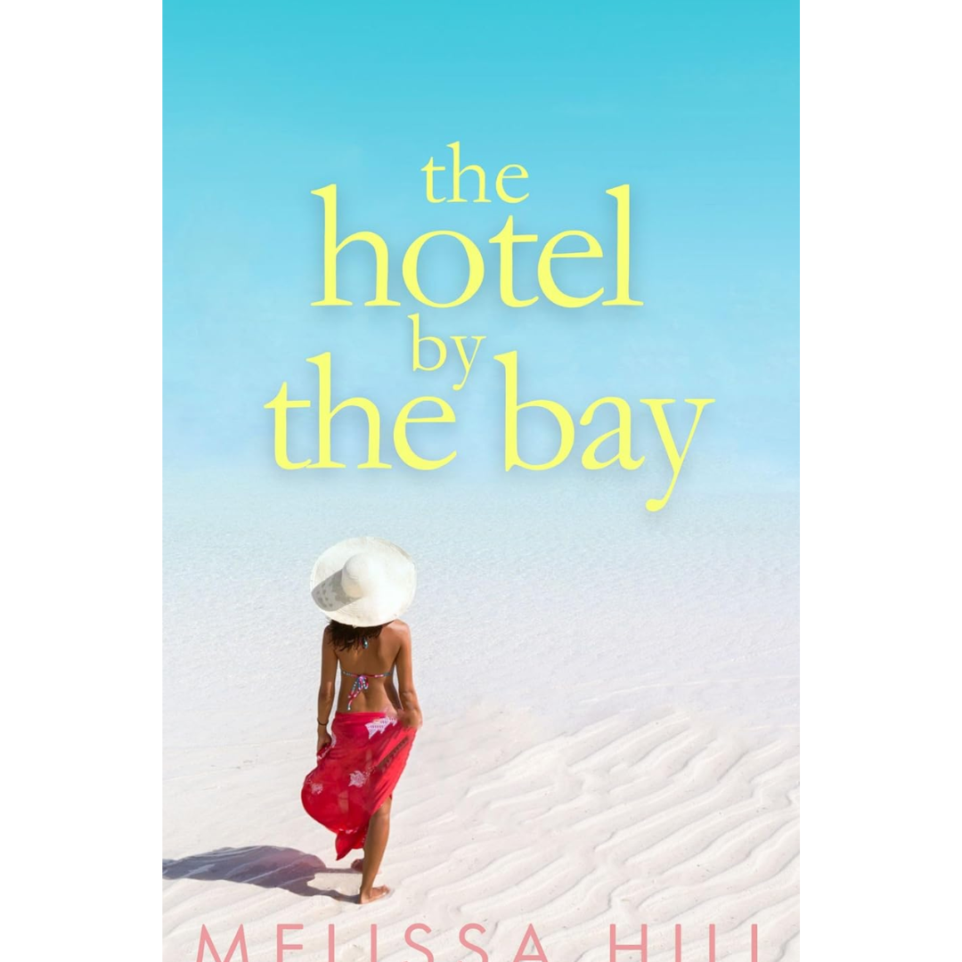 The Hotel by the Bay By Melissa Hill
