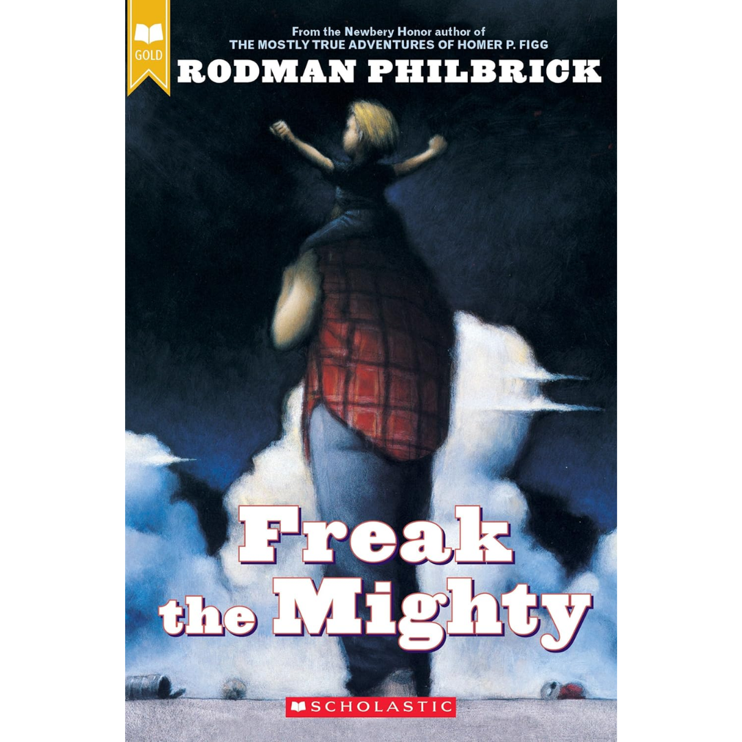 Freak the Mighty By Rodman Philbrick