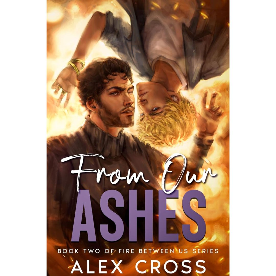 From Our Ashes By Alex Cross