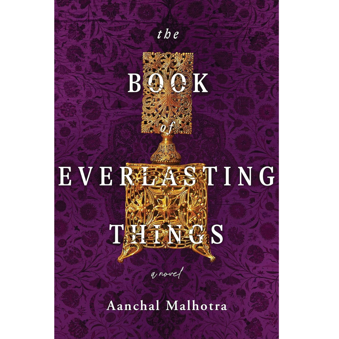 The Book of Everlasting Things by Aanchal Malhotra