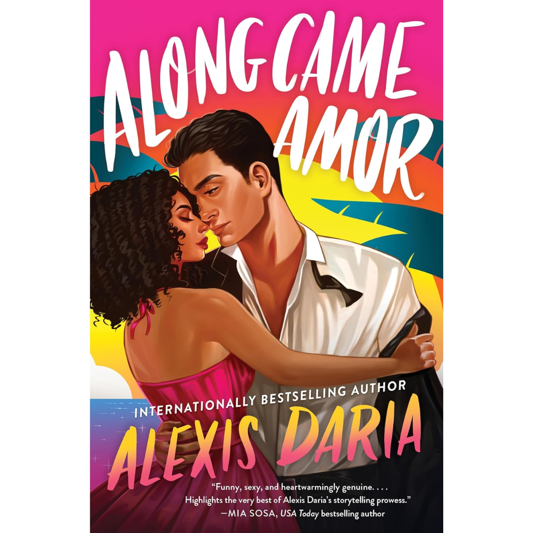 Along Came Amor By Alexis Daria