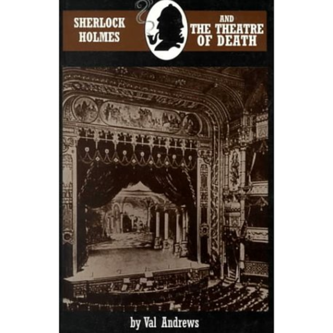 Sherlock Holmes and the Theatre of Death By Val Andrews