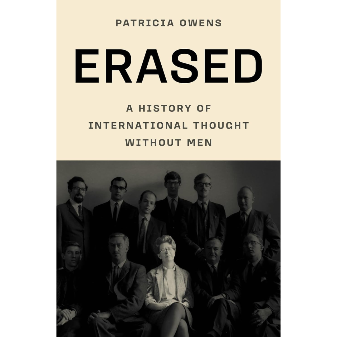 Erased: A History of International Thought Without Men By Patricia Owens