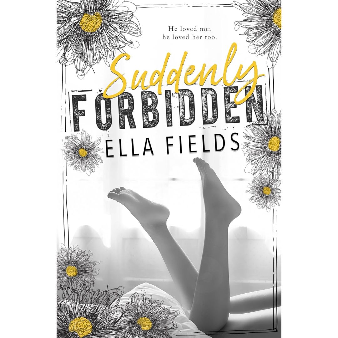 Suddenly Forbidden By Ella Fields