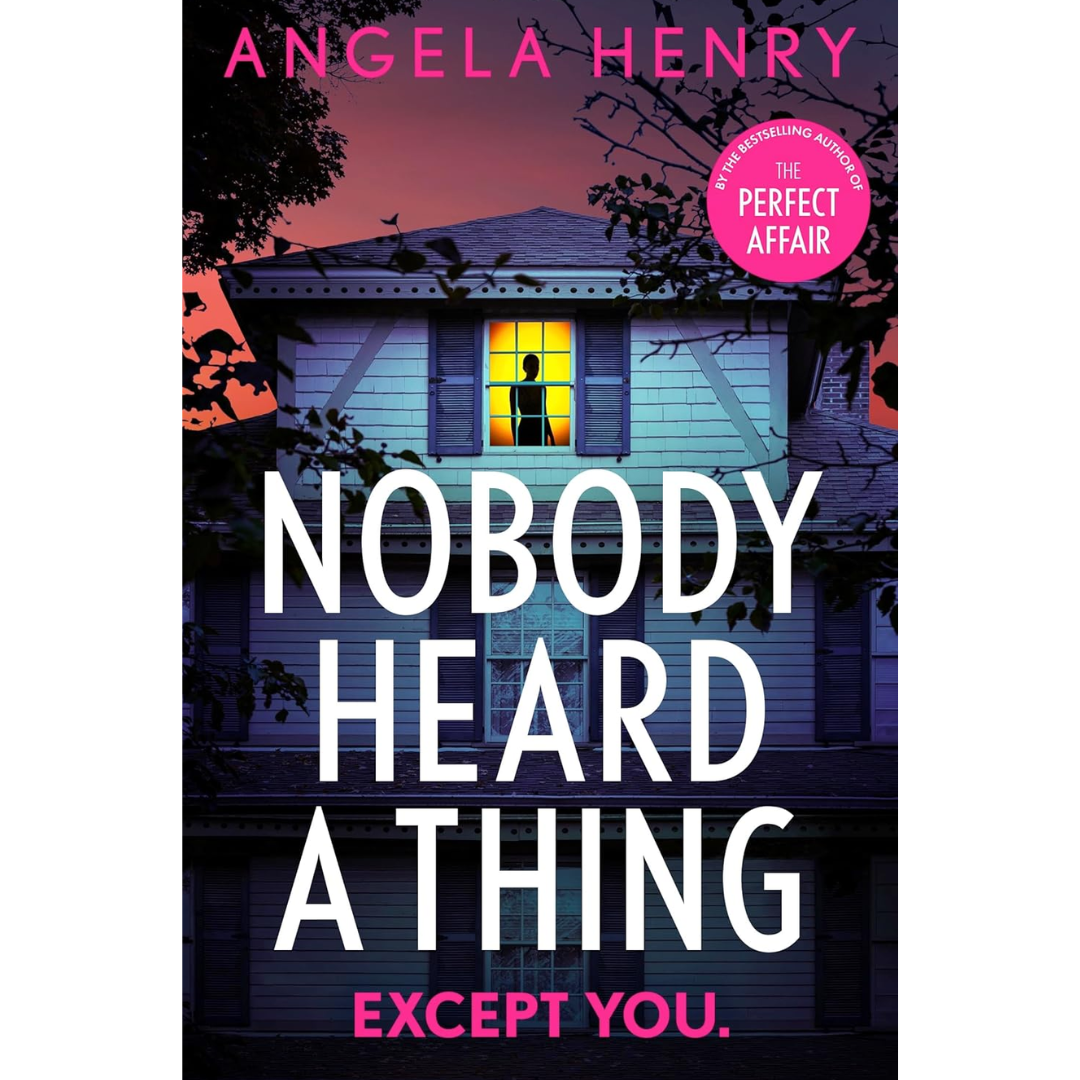 Nobody Heard a Thing By Angela Henry