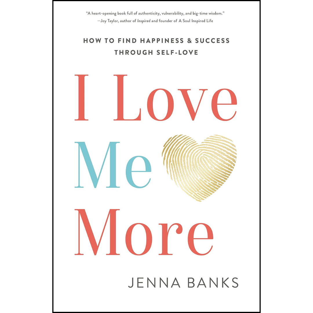 I Love Me More By Jenna Banks