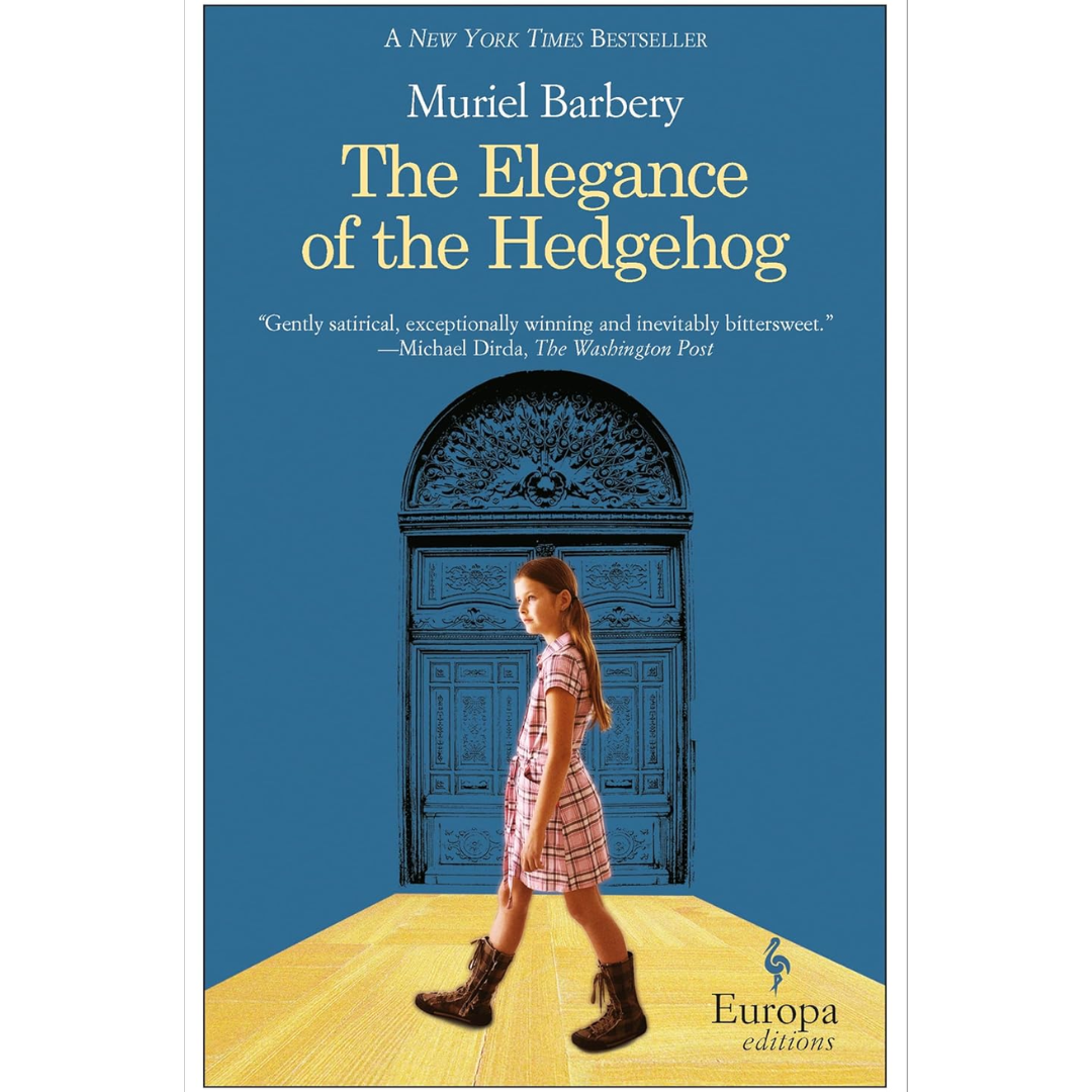 The Elegance of the Hedgehog By Muriel Barbery ,