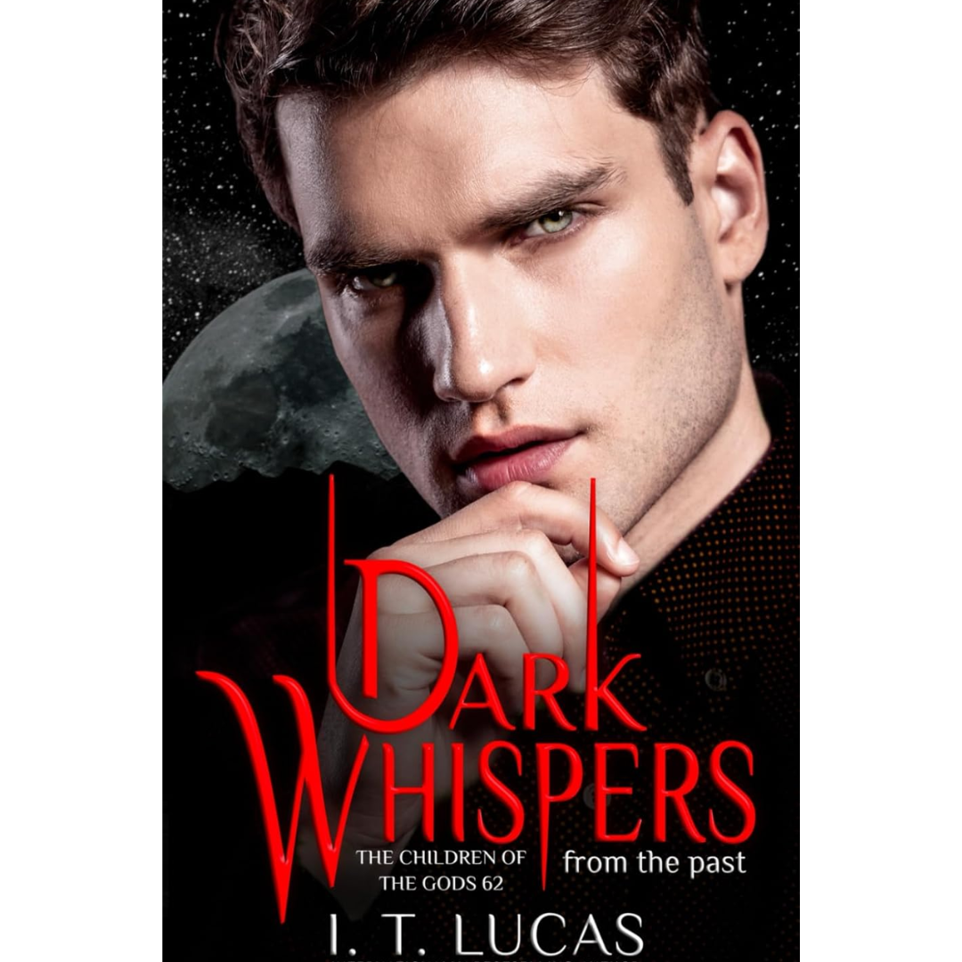Dark Whispers From The Past By I. T. Lucas