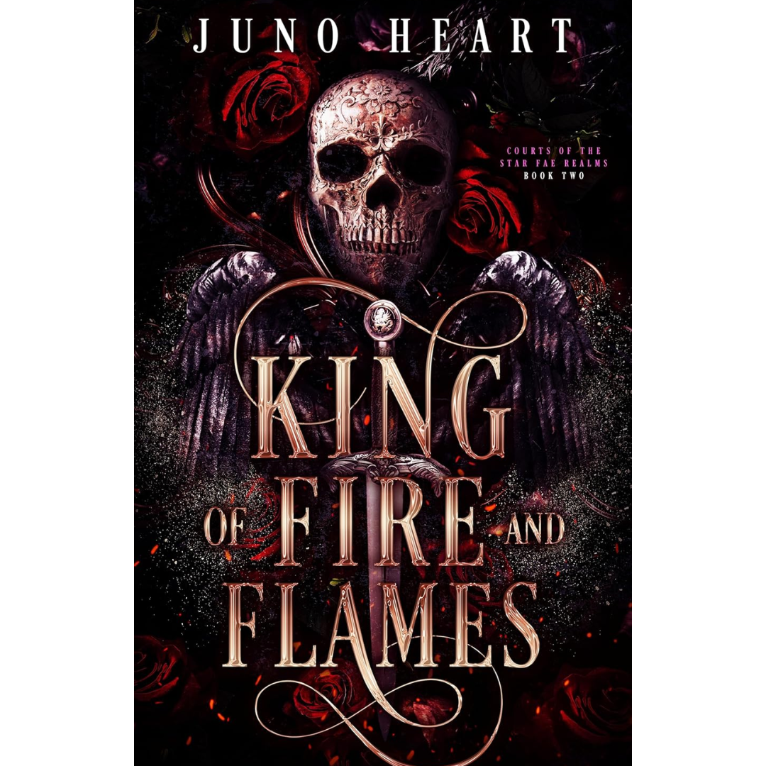 King of Fire and Flames By Juno Heart