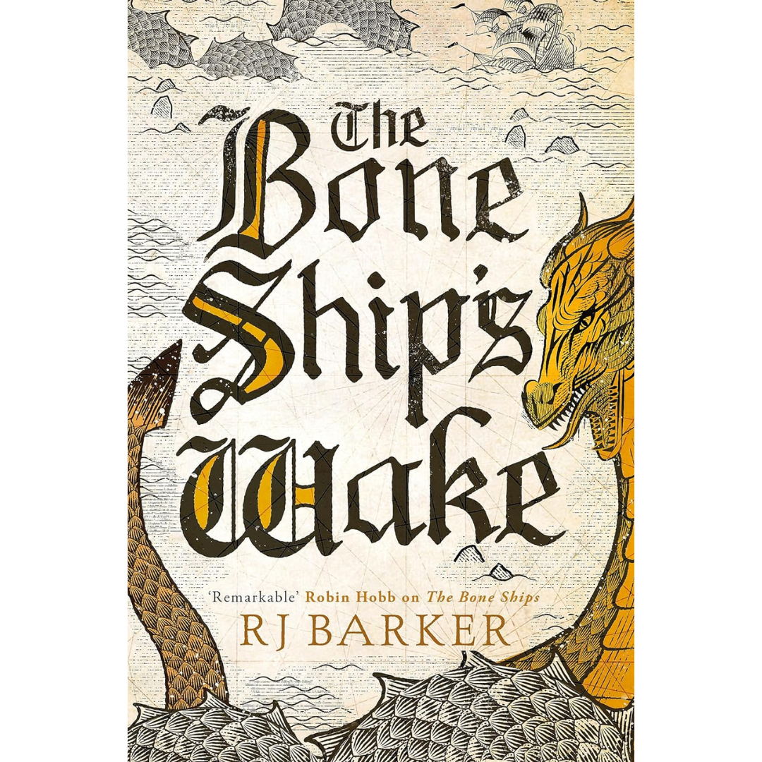 The Bone Ship's Wake By R.J. Barker