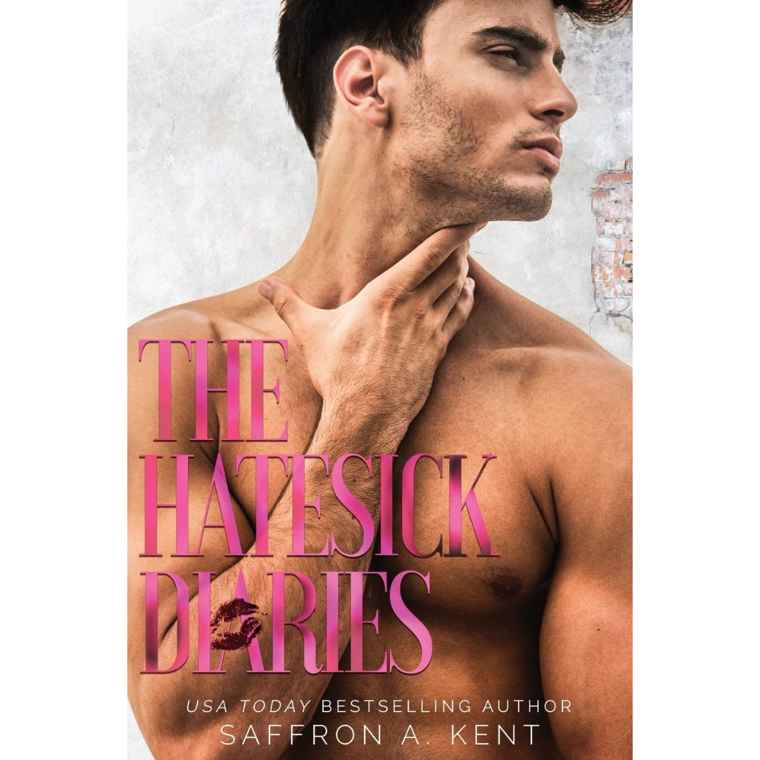 The Hatesick Diaries By Saffron A. Kent