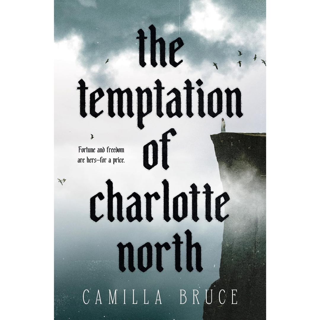 The Temptation of Charlotte North By Camilla Bruce