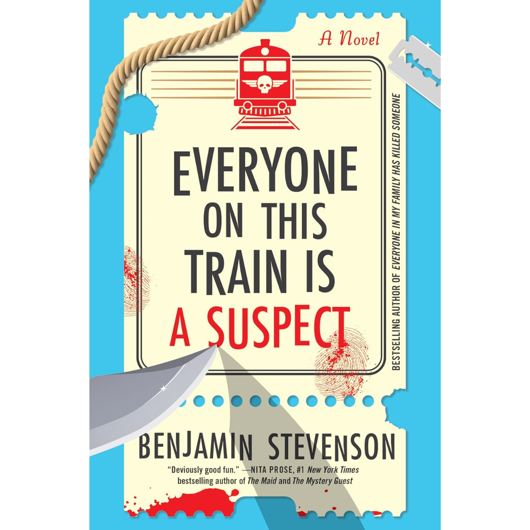 Everyone on This Train Is a Suspect by Benjamin Stevenson
