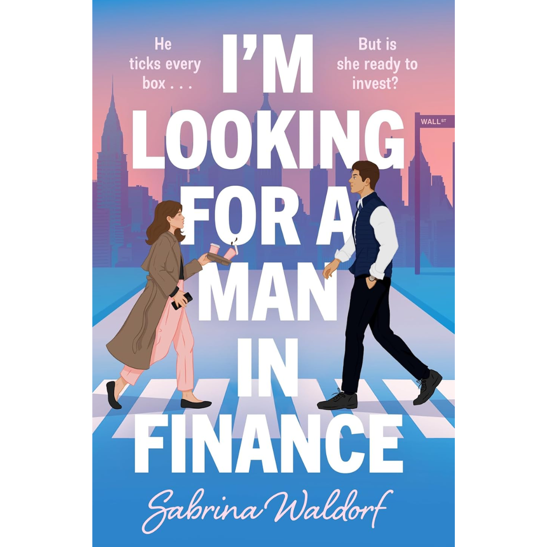 I'm Looking for a Man in Finance By Sabrina Waldorf